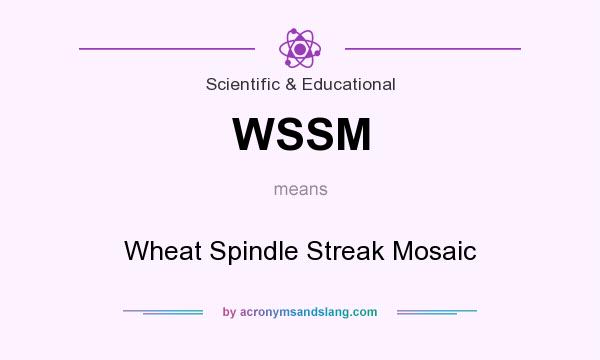 What does WSSM mean? It stands for Wheat Spindle Streak Mosaic