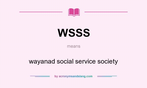 What does WSSS mean? It stands for wayanad social service society