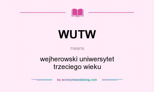What does WUTW mean? It stands for wejherowski uniwersytet trzeciego wieku