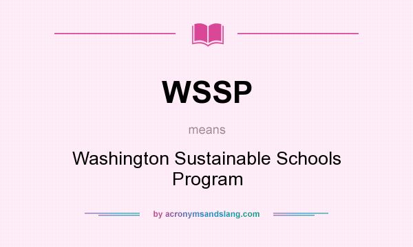 What does WSSP mean? It stands for Washington Sustainable Schools Program
