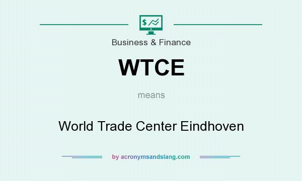 What does WTCE mean? It stands for World Trade Center Eindhoven