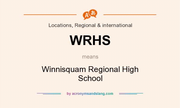 What does WRHS mean? It stands for Winnisquam Regional High School