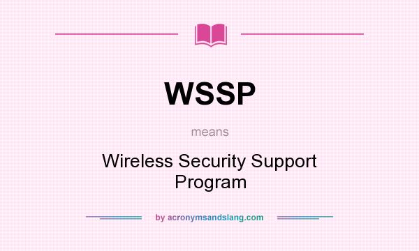 What does WSSP mean? It stands for Wireless Security Support Program