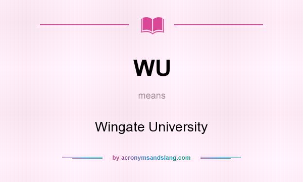 What does WU mean? It stands for Wingate University