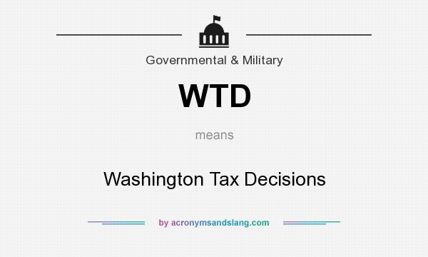 What does WTD mean? It stands for Washington Tax Decisions