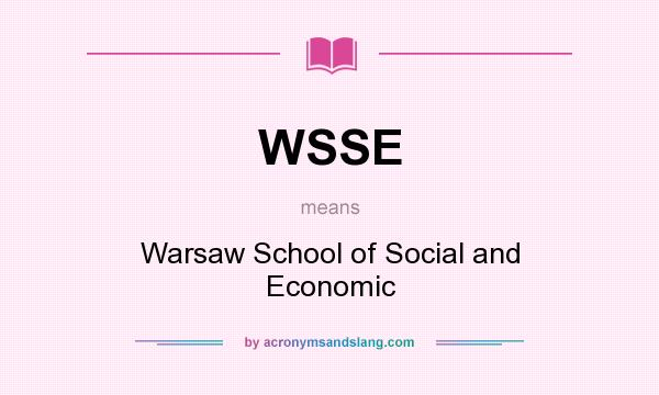 What does WSSE mean? It stands for Warsaw School of Social and Economic