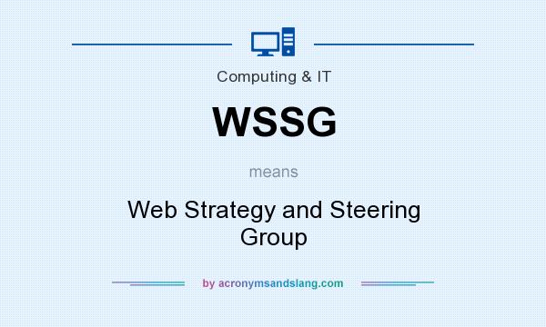What does WSSG mean? It stands for Web Strategy and Steering Group