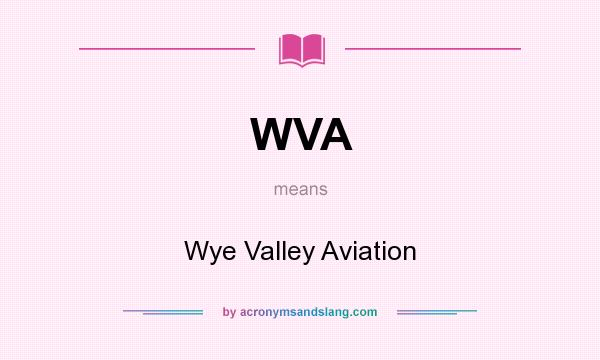 What does WVA mean? It stands for Wye Valley Aviation