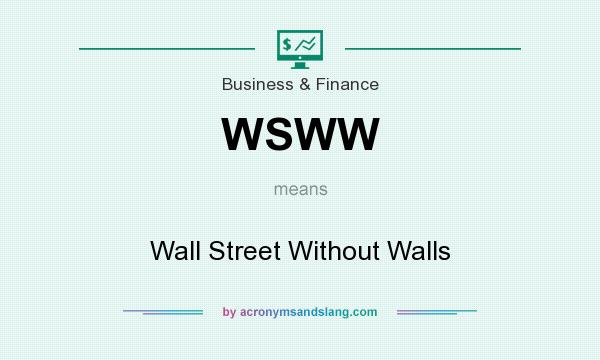 What does WSWW mean? It stands for Wall Street Without Walls