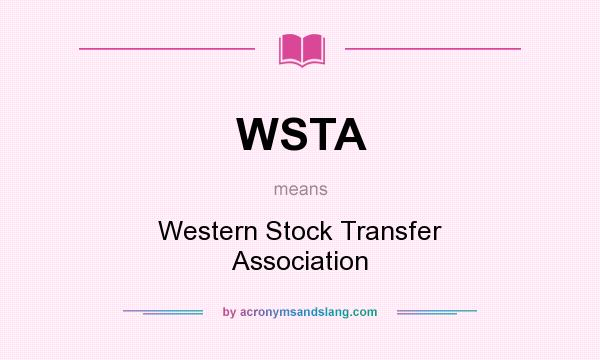 What does WSTA mean? It stands for Western Stock Transfer Association