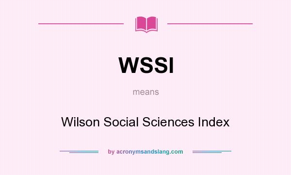 What does WSSI mean? It stands for Wilson Social Sciences Index