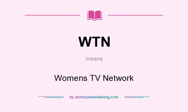 What does WTN mean? It stands for Womens TV Network