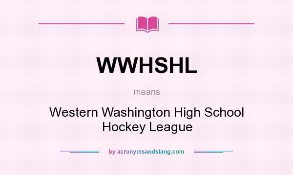 What does WWHSHL mean? It stands for Western Washington High School Hockey League