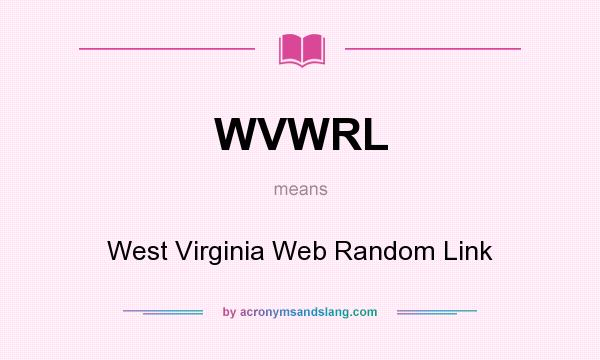 What does WVWRL mean? It stands for West Virginia Web Random Link