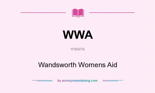 What does WWA mean? It stands for Wandsworth Womens Aid