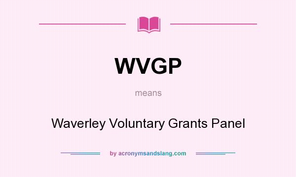 What does WVGP mean? It stands for Waverley Voluntary Grants Panel