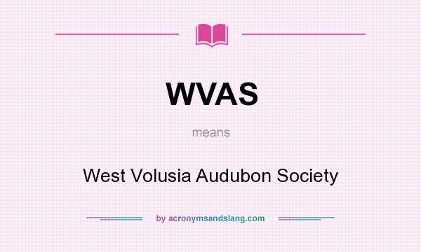 What does WVAS mean? It stands for West Volusia Audubon Society