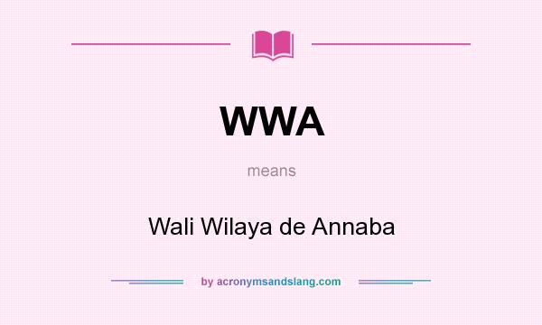 What does WWA mean? It stands for Wali Wilaya de Annaba
