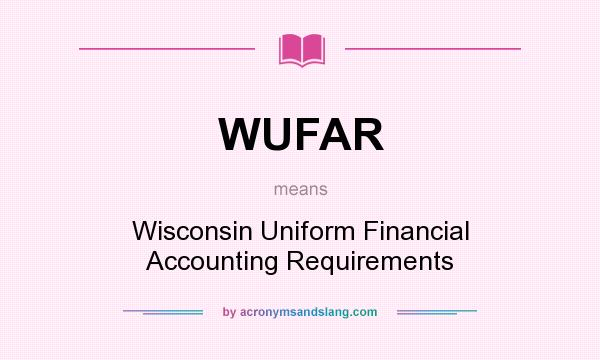 What does WUFAR mean? It stands for Wisconsin Uniform Financial Accounting Requirements