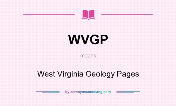 What does WVGP mean? It stands for West Virginia Geology Pages