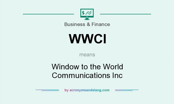 What does WWCI mean? It stands for Window to the World Communications Inc