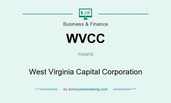 What does WVCC mean? It stands for West Virginia Capital Corporation