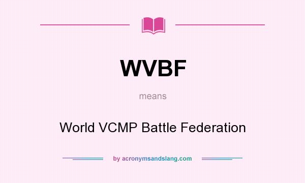 What does WVBF mean? It stands for World VCMP Battle Federation