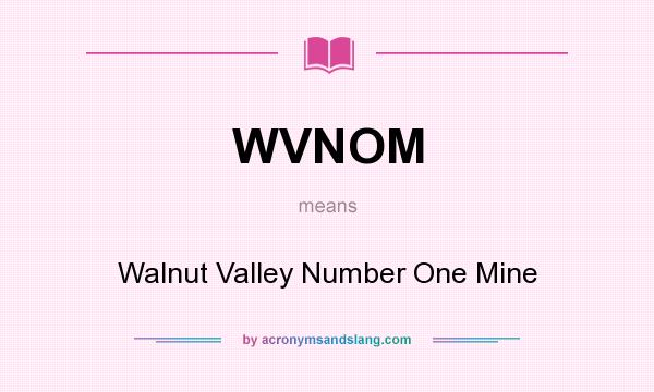 What does WVNOM mean? It stands for Walnut Valley Number One Mine