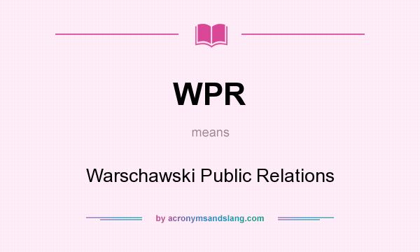 What does WPR mean? It stands for Warschawski Public Relations