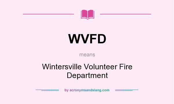 What does WVFD mean? It stands for Wintersville Volunteer Fire Department