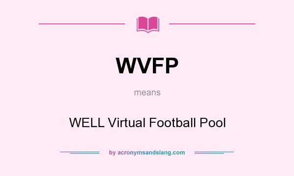 What does WVFP mean? It stands for WELL Virtual Football Pool
