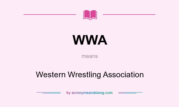 What does WWA mean? It stands for Western Wrestling Association