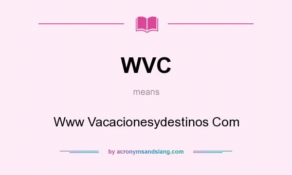 What does WVC mean? It stands for Www Vacacionesydestinos Com