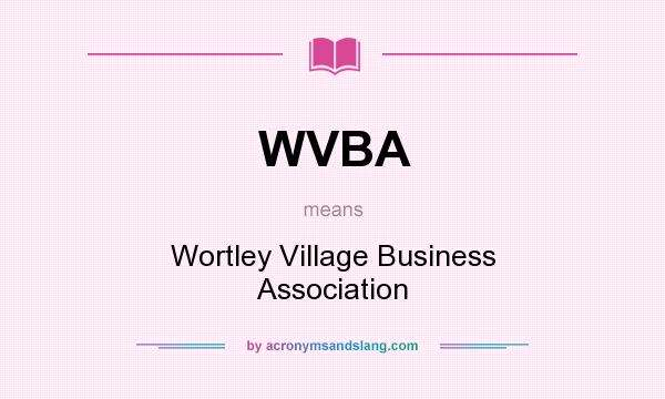 What does WVBA mean? It stands for Wortley Village Business Association