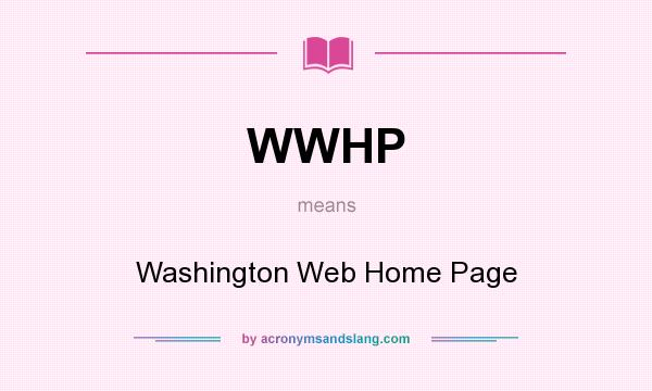 What does WWHP mean? It stands for Washington Web Home Page