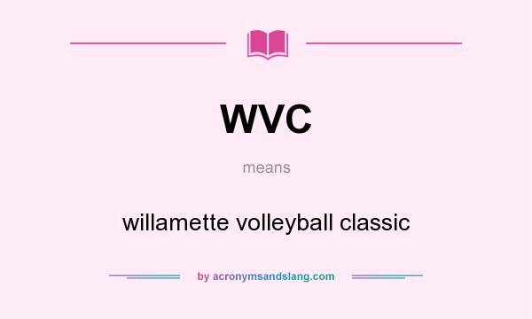 What does WVC mean? It stands for willamette volleyball classic