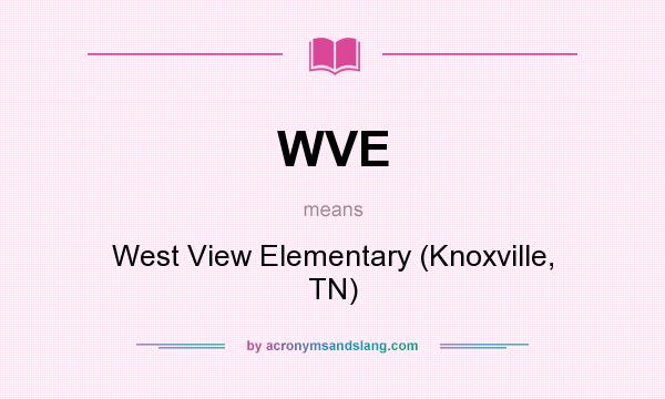 What does WVE mean? It stands for West View Elementary (Knoxville, TN)