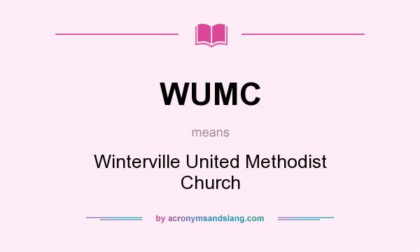 What does WUMC mean? It stands for Winterville United Methodist Church