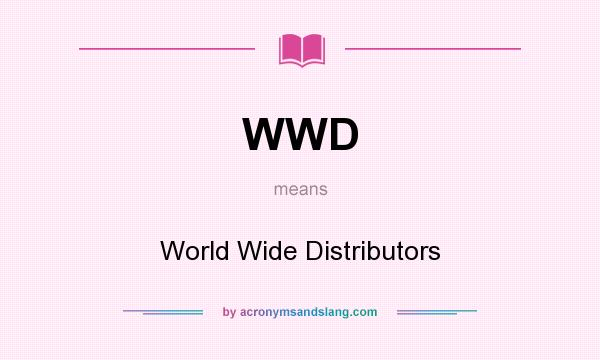 What does WWD mean? It stands for World Wide Distributors