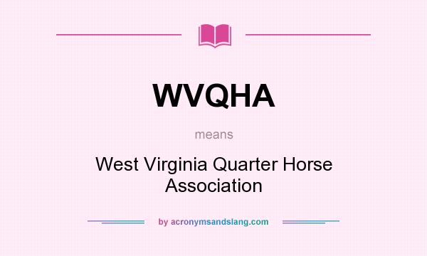 What does WVQHA mean? It stands for West Virginia Quarter Horse Association