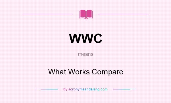 What does WWC mean? It stands for What Works Compare