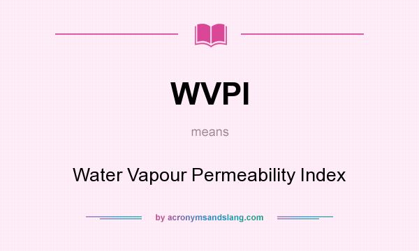 What does WVPI mean? It stands for Water Vapour Permeability Index