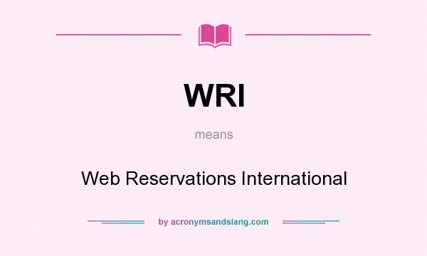 What does WRI mean? It stands for Web Reservations International