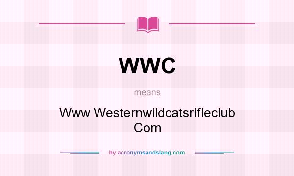 What does WWC mean? It stands for Www Westernwildcatsrifleclub Com