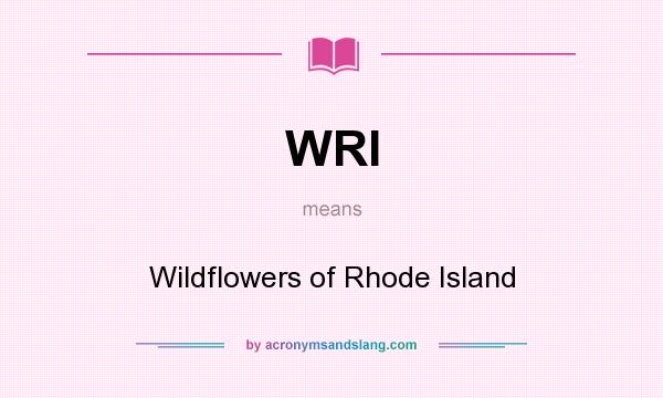 What does WRI mean? It stands for Wildflowers of Rhode Island