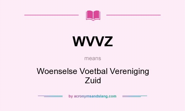 What does WVVZ mean? It stands for Woenselse Voetbal Vereniging Zuid