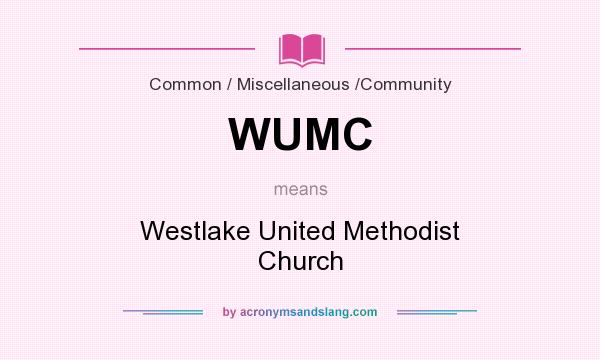 What does WUMC mean? It stands for Westlake United Methodist Church