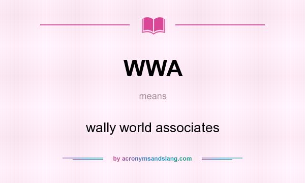 What does WWA mean? It stands for wally world associates