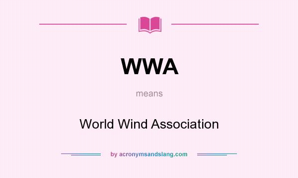 What does WWA mean? It stands for World Wind Association