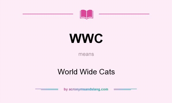 What does WWC mean? It stands for World Wide Cats